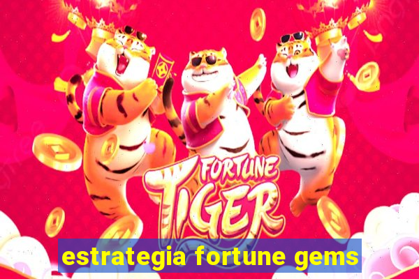 estrategia fortune gems